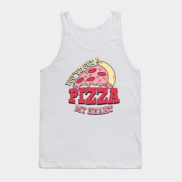 You've got a pizza of my heart Tank Top by SturgesC